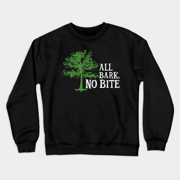 Trees - All Bark, No Bite Crewneck Sweatshirt by jslbdesigns